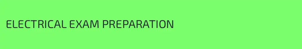 ELECTRICAL EXAM PREPARATION